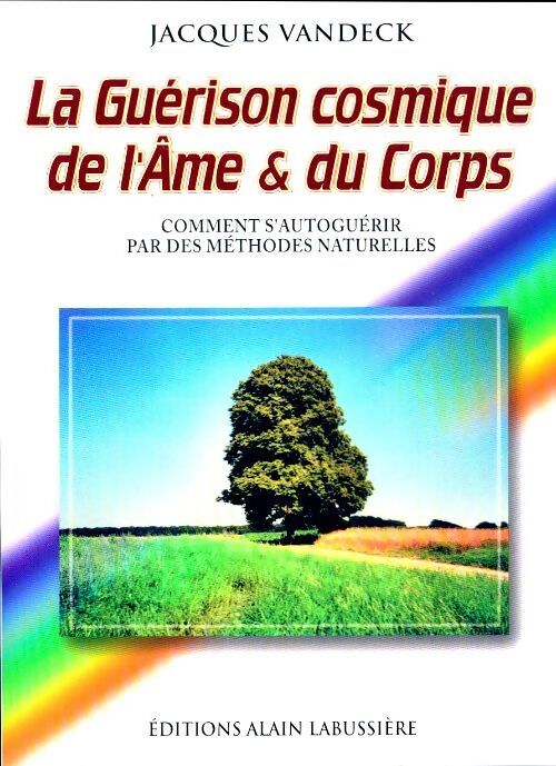 La guérison cosmique de l'âme et du corps - Jacques Vandeck - Livre