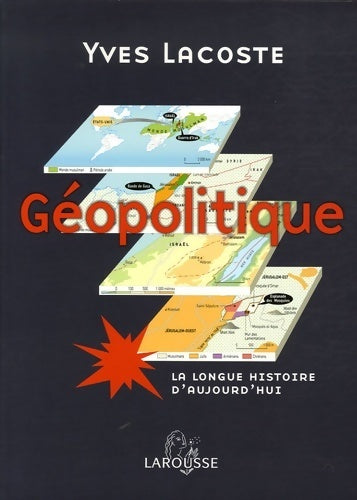 Géopolitique. La longue histoire d'aujourd'hui - Yves Lacoste - Livre