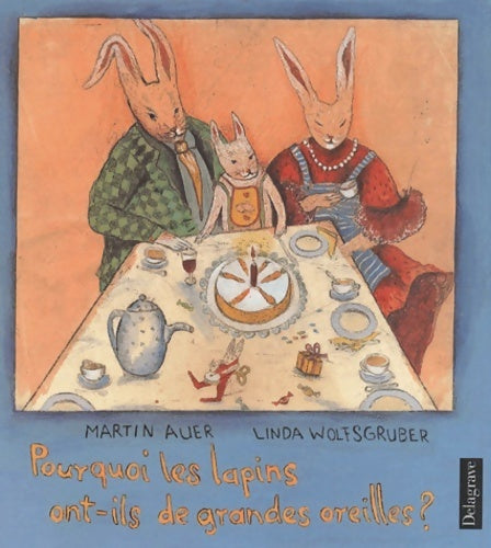 Pourquoi les lapins ont-ils de grandes oreilles? - Martin Auer - Livre