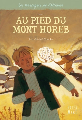 Les messagers de l'alliance Tome I : Au pied du mont Horeb - Jean-Michel Touche - Livre