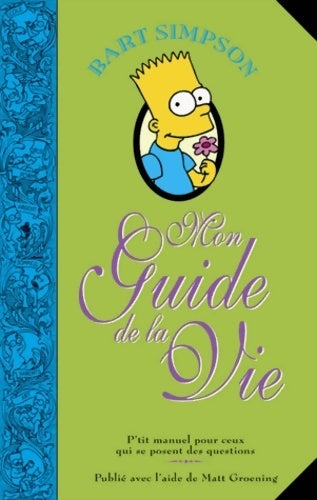 Bart Simpson mon guide de la vie - Matt Groening - Livre