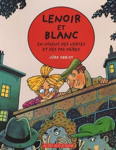 Lenoir et Blanc en voient des vertes et des pas mûres - Jürg Obrist - Livre