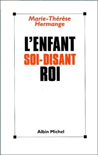 L'enfant soi-disant roi - Marie-Thérèse Hermange - Livre