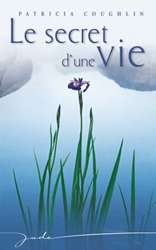 Le secret d'une vie - Patricia Coughlin - Livre