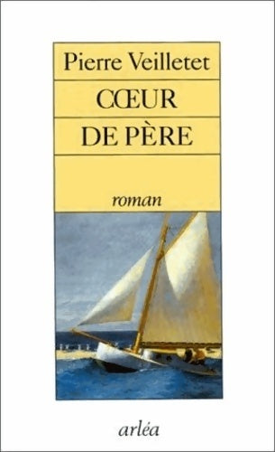 Coeur de père - Pierre Veilletet - Livre