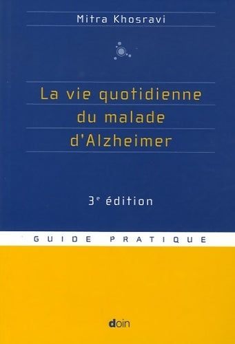 La vie quotidienne du malade d'Alzheimer - Mitra Khosravi - Livre