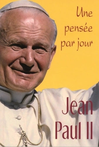 Jean Paul II : Une pensée par jour - Jean-Paul II - Livre