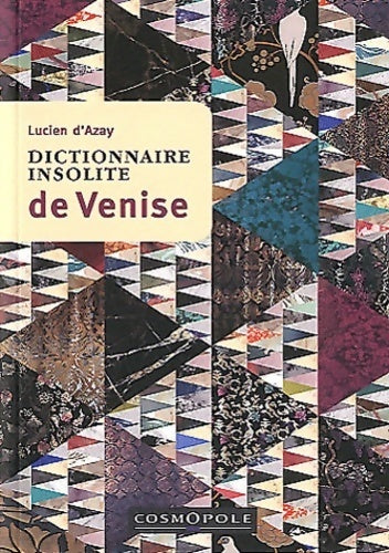 Dictionnaire insolite de Venise - Lucien D'Azay - Livre