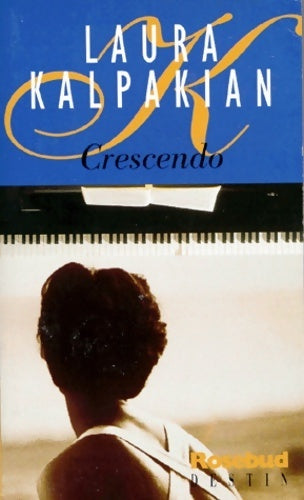 Crescendo - Laura Kalpakian - Livre