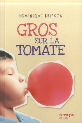 Gros sur la tomate - Dominique Brisson - Livre