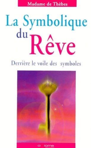 La symbolique du rêve - Madame De Thèbes - Livre