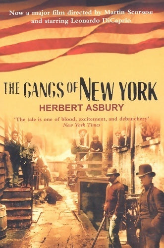 The gangs of New York - Herbert Asbury - Livre