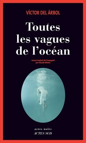 Toutes les vagues de l'océan - Victor Del Arbol - Livre