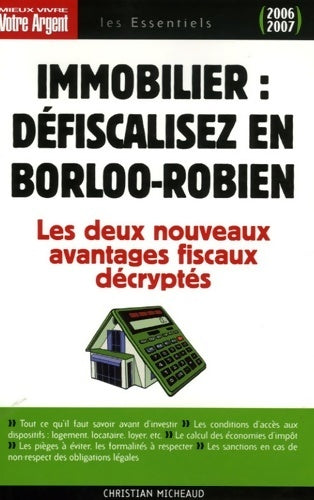 Immobilier : Défiscalisez en Borloo-Robien 2006-2007 - Christian Micheaud - Livre