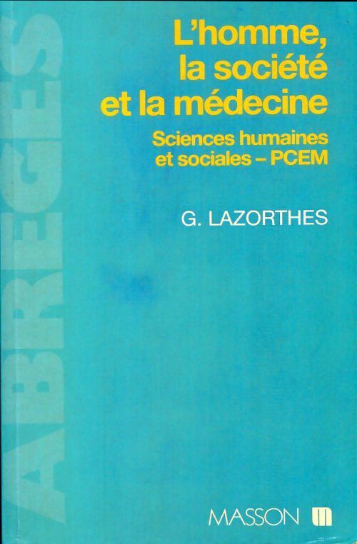 L'homme, la société et la médecine - Guy Lazorthes - Livre