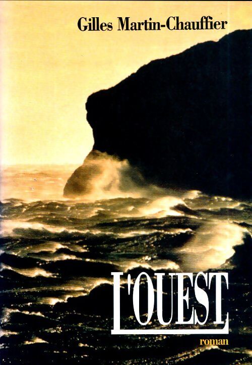 L'ouest - Gilles Martin-Chauffier - Livre