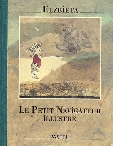 Le petit navigateur illustré - Elzbieta - Livre