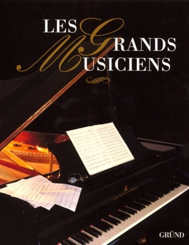 Les grands musiciens - Collectif - Livre