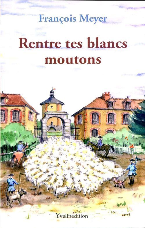 Rentre tes blancs moutons - François Meyer - Livre