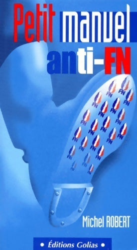 Petit manuel anti-FN - Michel Robert - Livre
