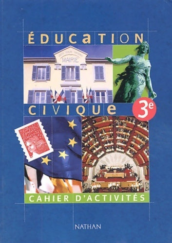 Éducation civique 3e. Cahier d'activités - Anne-Marie Hazard-Tourillon - Livre
