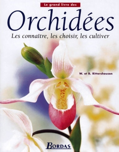 Le grand livre des orchidées - Wilma Ritterhaussen - Livre