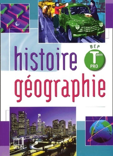 Histoire-géographie BEP terminale professionnelle - Rémy Knafou - Livre