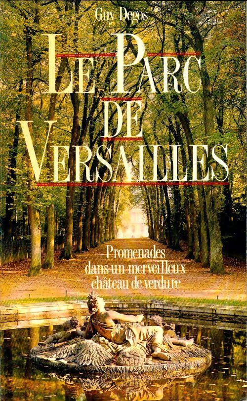 Le parc de Versailles - Guy Degos - Livre