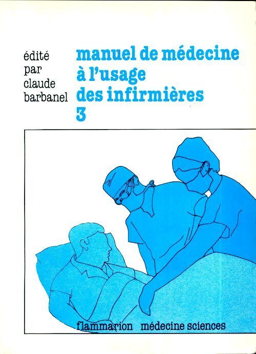 Manuel de médecine à l'usage des infirmières Tome III - Claude Barbanel - Livre