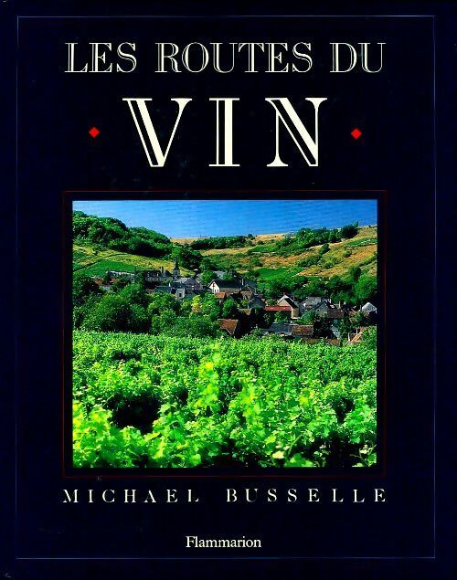Les routes du vin - Michael Busselle - Livre