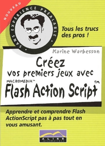 Créez vos premiers jeux avec flash Action Script - Karine Warbesson - Livre