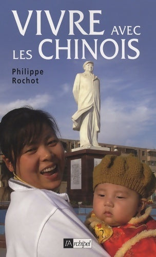 Vivre avec les chinois - Philippe Rochot - Livre
