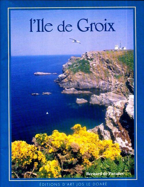 L'Ile de Groix - Bernard De Parades - Livre