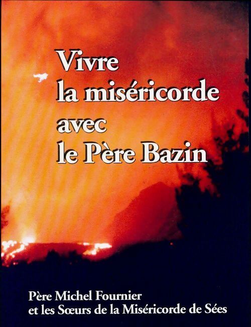 Vivre la miséricorde - Michel Fournier - Livre