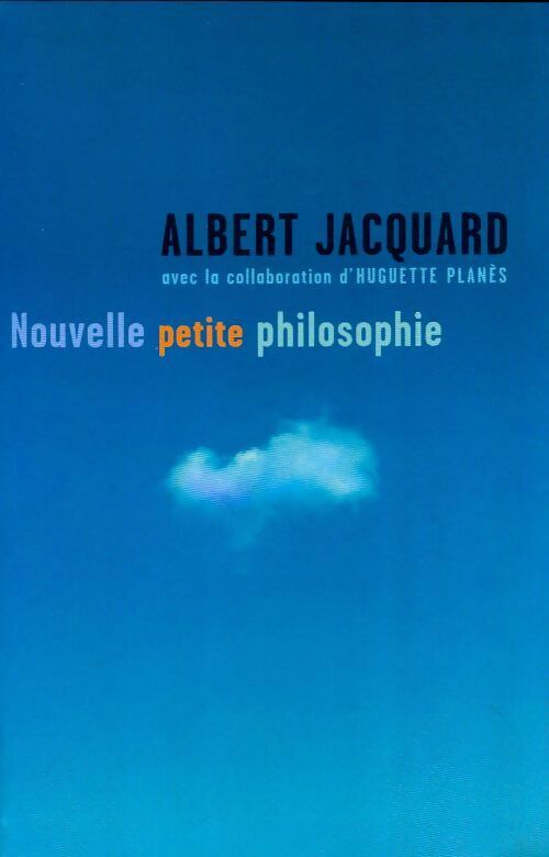 Nouvelle petite philosophie - Albert Jacquard - Livre