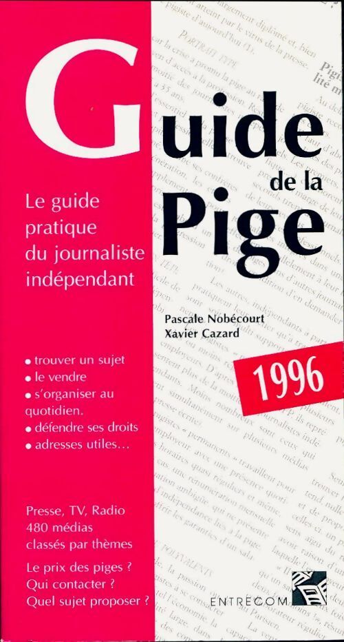 Guide de la pige 1996 - Xavier Cazard, Pascale Nobécourt - Livre