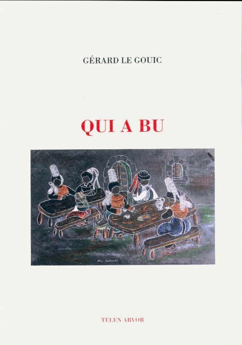 Qui a bu - Gérard Le Gouic - Livre