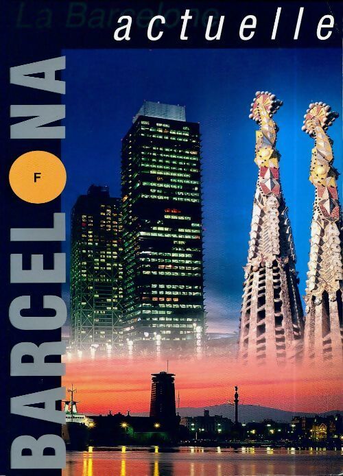 La Barcelone actuelle - Collectif - Livre