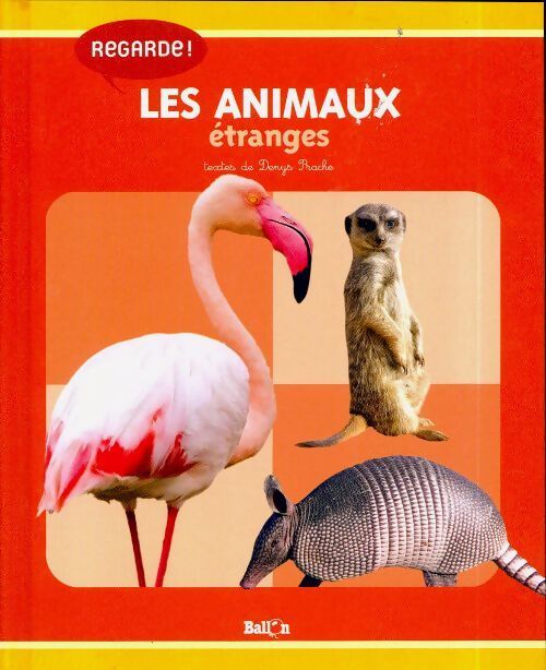 Regarde les animaux étranges - Denys Prache - Livre