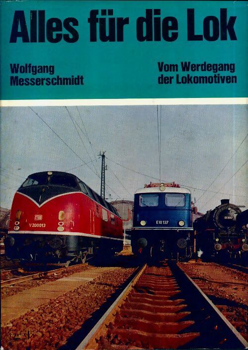 Alles für die lok - Wolfgang Messerschmidt - Livre