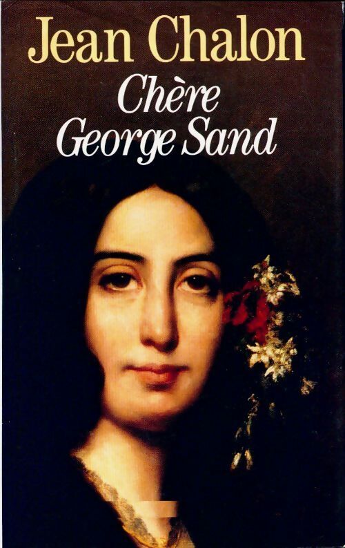 Chère George Sand - Jean Chalon - Livre
