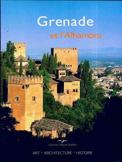 Grenade et l'Alhambra - Rafael Hierro Calleja - Livre