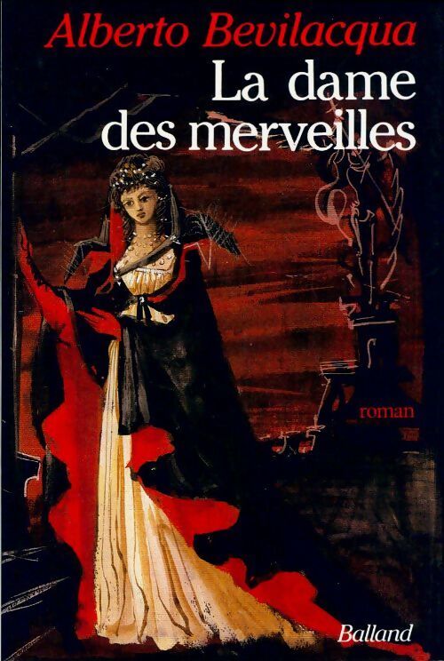 La dame des merveilles - Alberto Bevilacqua - Livre