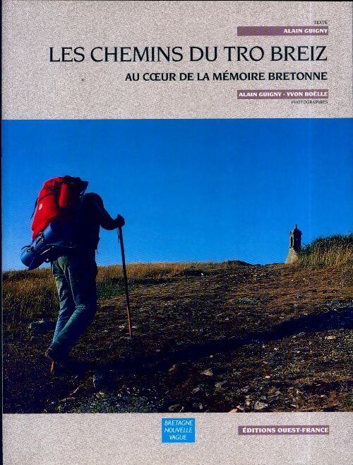 Les chemins du Tro Breiz. Au coeur de la mémoire bretonne - Alain Guigny - Livre
