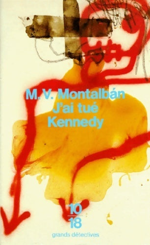 J'ai tué Kennedy - Manuel Vàzquez Mantalbàn - Livre