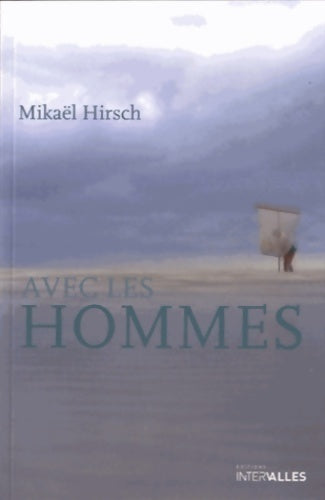 Avec les hommes - Mikaël Hirsch - Livre