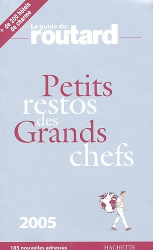 Petits restos des grands chefs 2005 - Collectif - Livre