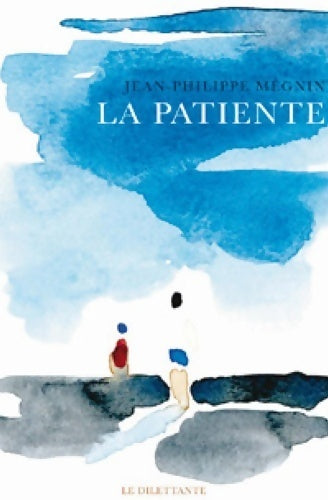 La patiente - Jean-Philippe Mégnin - Livre