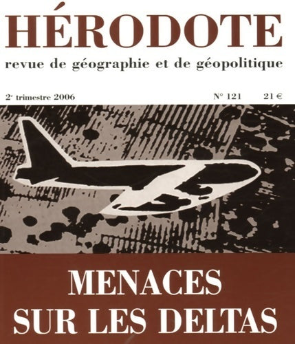 Hérodote n°121 : Menaces sur les deltas - Collectif - Livre