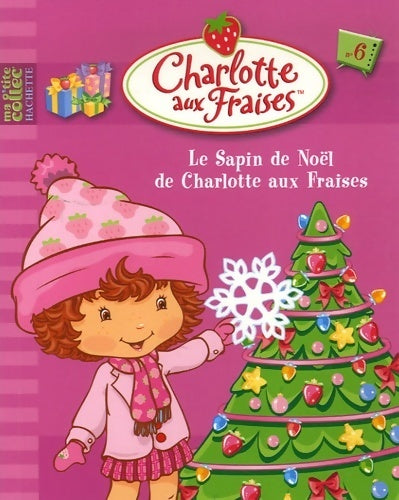 Charlotte aux fraises Tome VI : Le sapin de Noël - Siobhan Ciminera - Livre